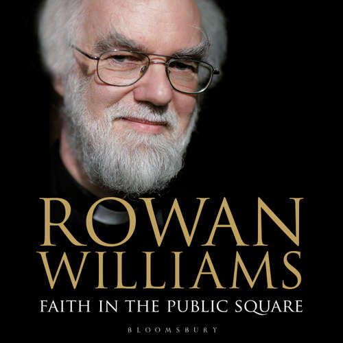 Audiobook Faith in the Public Square - Rowan Williams - Niall Lucas