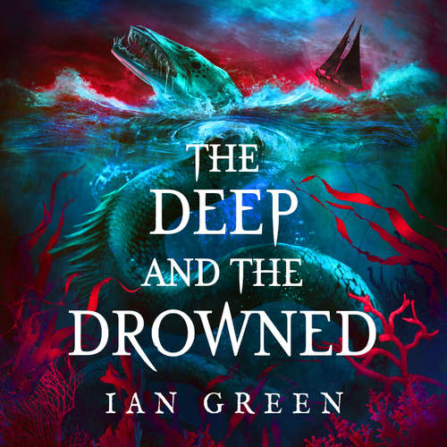 Audiobook The Deep and the Drowned - Ian Green - Greg Stylianou-Burns