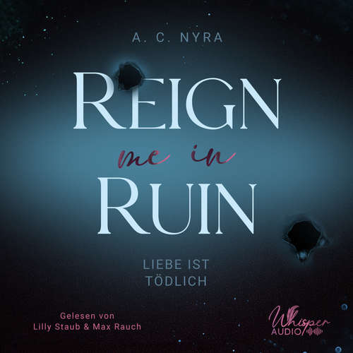 Hoerbuch Reign me in Ruin - A. C. Nyra - Lilly Staub