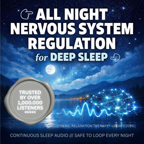 Audiobook All Night Nervous System Regulation for Deep Sleep (Update 2026) - NEOWAVES - Atmospheric Relaxation Therapy - NEOWAVES - Atmospheric Relaxation Therapy