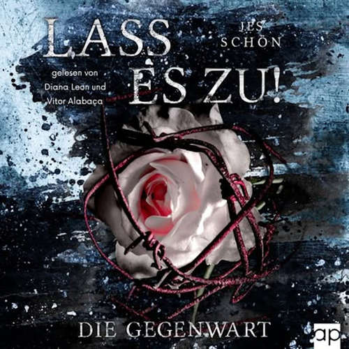 Hoerbuch Lass es zu! - Jes Schön - Diana Leon