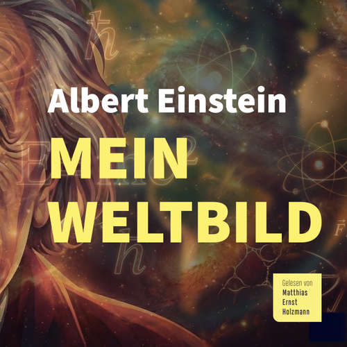 Hoerbuch Mein Weltbild - Albert Einstein - Matthias Ernst Holzmann