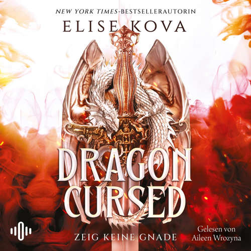 Hoerbuch Dragon Cursed – Zeig keine Gnade (Dragon Cursed 1) - Elise Kova - Aileen Wrozyna