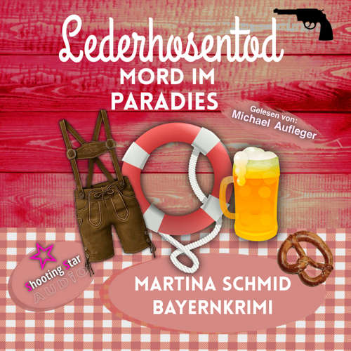 Hoerbuch Mord im Paradis - Lederhosentod - Hinterdobler-Reihe, Band 9 - Martina Schmid - Michael Aufleger