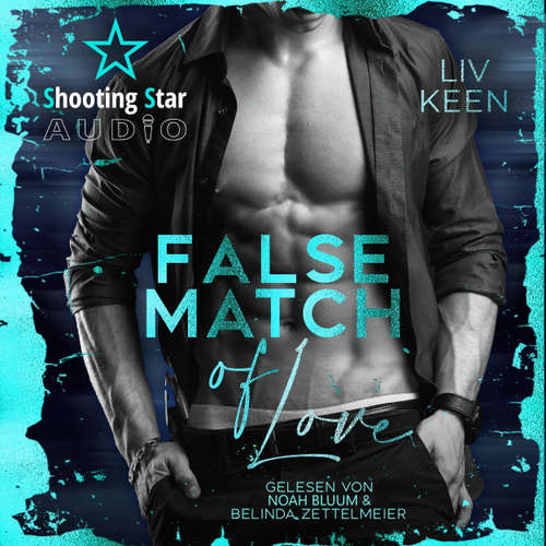 Hoerbuch False Match Of Love - Wild Tigers, Band 13 - Liv Keen - Belinda Zettelmeier