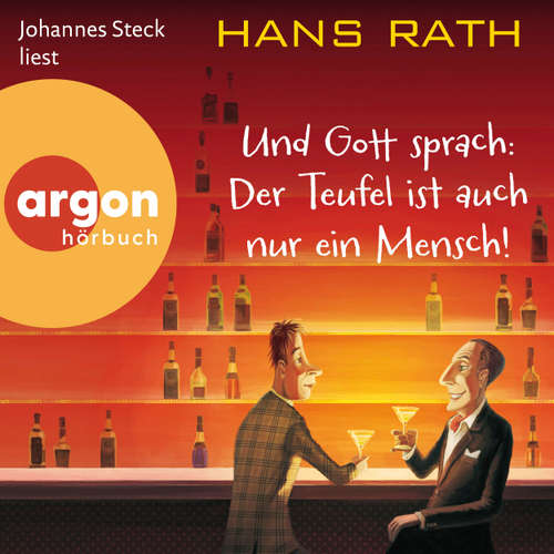 Hoerbuch Und Gott sprach: Der Teufel ist auch nur ein Mensch! - Die Jakob-Jakobi-Hörbücher, Band 2 - Hans Rath - Johannes Steck