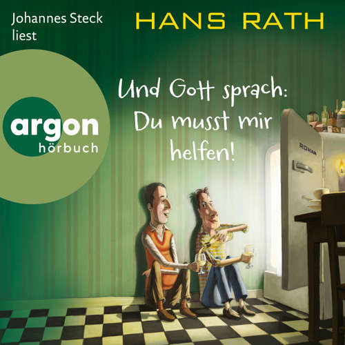 Hoerbuch Und Gott sprach: Du musst mir helfen! - Die Jakob-Jakobi-Hörbücher, Band 3 - Hans Rath - Johannes Steck