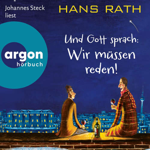 Hoerbuch Und Gott sprach: Wir müssen reden! - Die Jakob-Jakobi-Hörbücher, Band 1 - Hans Rath - Johannes Steck