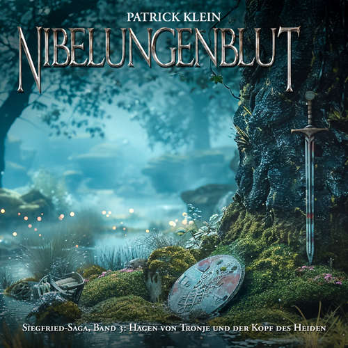 Hoerbuch Nibelungenblut Band 3: Siegfried-Saga: Hagen von Tronje und der Kopf des Heiden - Patrick Klein - Freerk Reeder