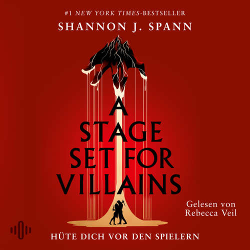 Hoerbuch A Stage set for Villains (A Stage set for Villains Dilogie, Bd. 1) - Shannon J. Spann - Rebecca Veil