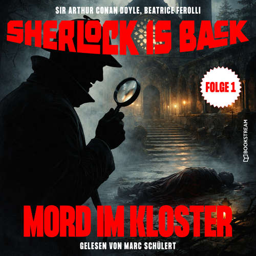 Hoerbuch Mord im Kloster (Sherlock is Back, Folge 1) - Sir Arthur Conan Doyle - Marc Schülert