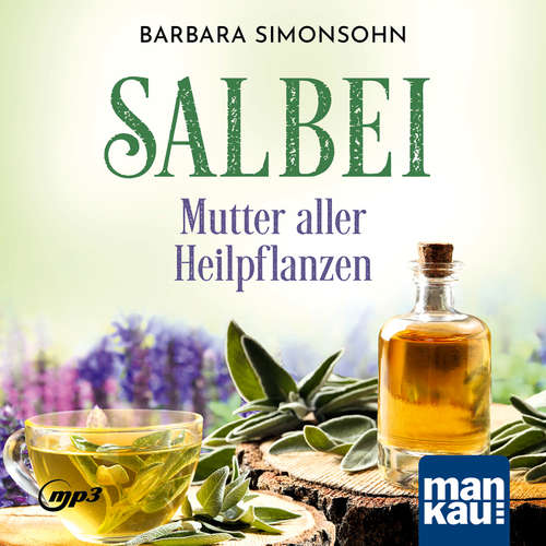 Hoerbuch Salbei – Mutter aller Heilpflanzen - Barbara Simonsohn - Matthias Lühn