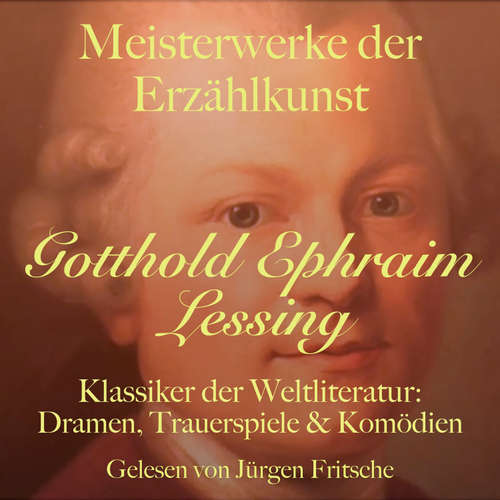 Hoerbuch Gotthold Ephraim Lessing: Meisterwerke der Erzählkunst - Gotthold Ephraim Lessing - Jürgen Fritsche