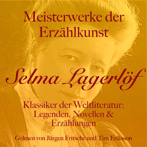 Hoerbuch Selma Lagerlöf: Meisterwerke der Erzählkunst - Selma Lagerlöf - Jürgen Fritsche