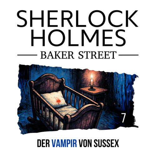 Hoerbuch 7: Der Vampir von Sussex - Arthur Conan Doyle - Torben Liebrecht