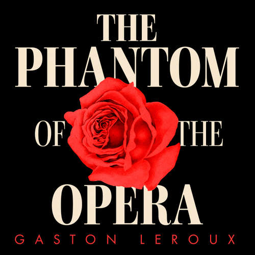 Audiobook The Phantom of the Opera - Gaston Leroux - Justin Avoth