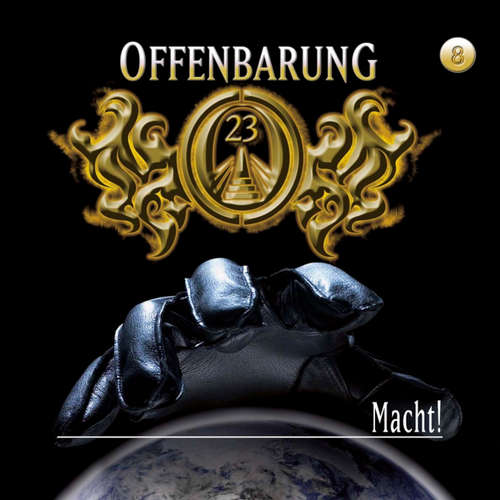 Hoerbuch Offenbarung 23, Folge 8: Macht! - Jan Gaspard - Helmut Krauss
