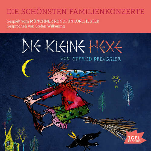Die schönsten Familienkonzerte. Die kleine Hexe (Hörbuch mit Musik)