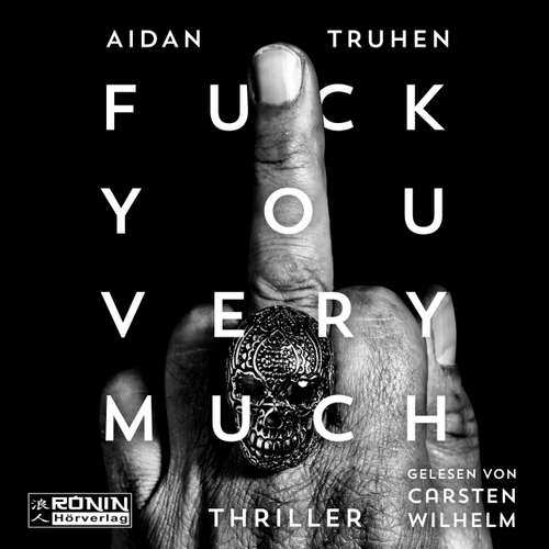 Audiobook Fuck You Very Much - Aidan Truhen - Carsten Wilhelm Audiobook Fuck You Very Much - Aidan Truhen - Carsten Wilhelm