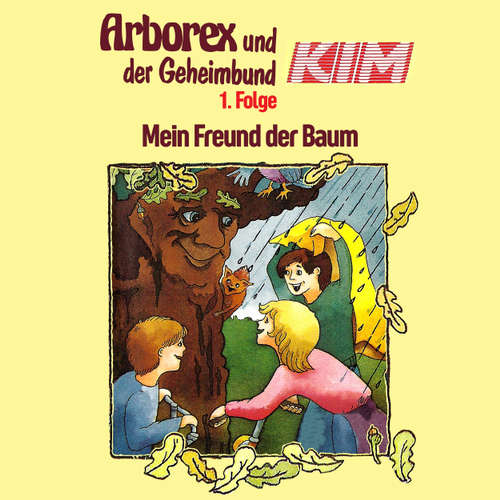 Hoerbuch Arborex und der Geheimbund KIM, Folge 1: Mein Freund der Baum - Fritz Hellmann - Dieter Thomas Heck Hoerbuch Arborex und der Geheimbund KIM, Folge 1: Mein Freund der Baum - Fritz Hellmann - Dieter Thomas Heck