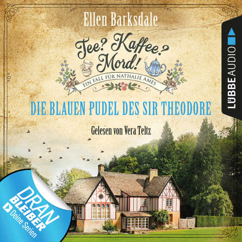 Hoerbuch Nathalie Ames ermittelt - Tee? Kaffee? Mord!, Folge 3: Die blauen Pudel des Sir Theodore - Ellen Barksdale - Vera Teltz