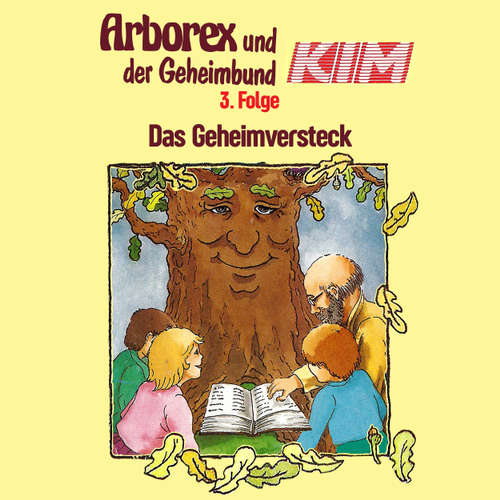 Hoerbuch Arborex und der Geheimbund KIM, Folge 3: Das Geheimversteck - Fritz Hellmann - Dieter Thomas Heck Hoerbuch Arborex und der Geheimbund KIM, Folge 3: Das Geheimversteck - Fritz Hellmann - Dieter Thomas Heck