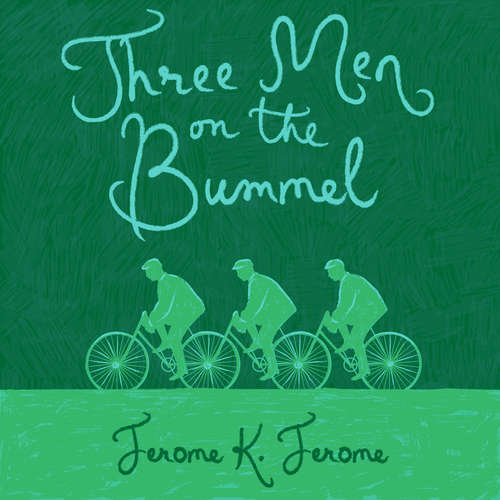 Audiobook Three Men on the Bummel - Jerome K. Jerome - Miles Jupp