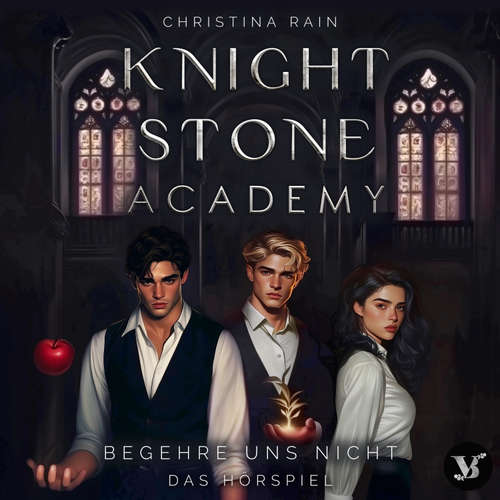 Hoerbuch Knightstone Academy 1: Begehre uns nicht – Das Hörspiel - Christina Rain - Ivana Konovic