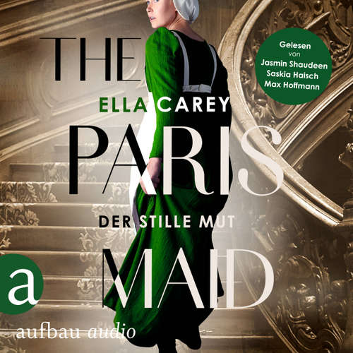 Hoerbuch The Paris Maid - Der stille Mut - Ella Carey - Saskia Haisch