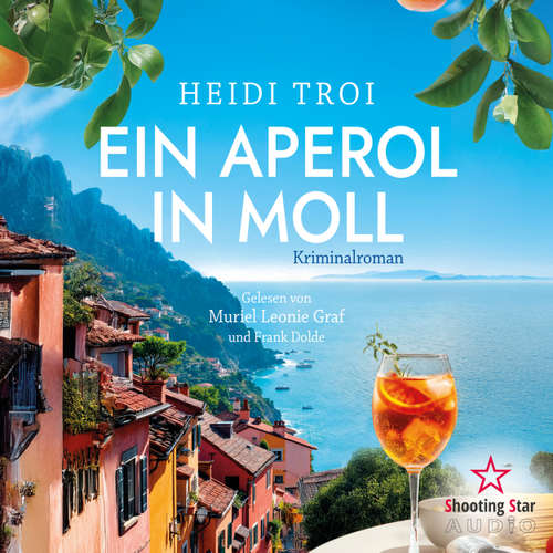 Hoerbuch Ein Aperol in Moll - Ein Fall für Bianca Rossi, Band 3 - Heidi Troi - Muriel Leonie Graf