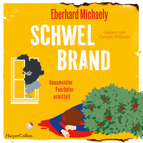 Hoerbuch Schwelbrand – Hausmeister Penzkofer ermittelt - Eberhard Michaely - Carsten Wilhelm
