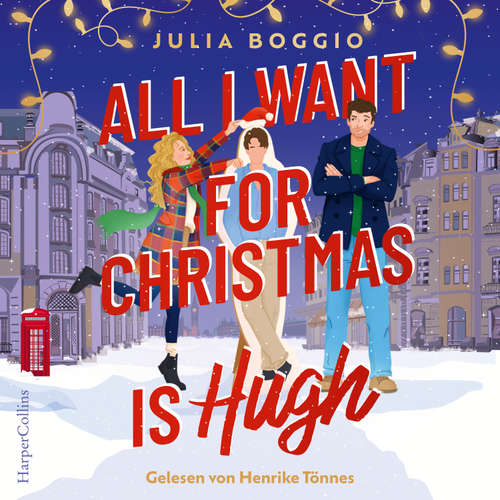 Hoerbuch All I Want for Christmas Is Hugh - Julia Boggio - Henrike Tönnes