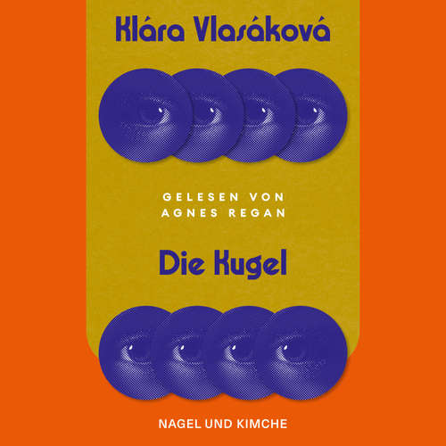 Hoerbuch Die Kugel - Klára Vlasáková - Agnes Regan