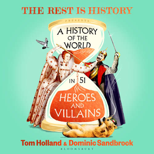 Audiobook A History of the World in 51 Heroes and Villains - Goalhanger - Ben Onwukwe