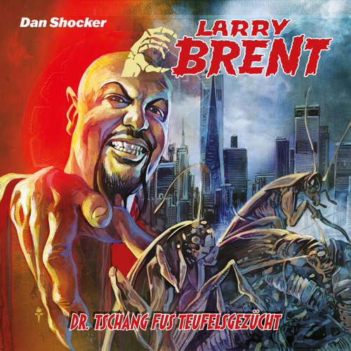 Hoerbuch Larry Brent, Folge 67: Dr. Tschang Fus Teufelsgezücht - Jürgen Grasmück - Patrick Suhm