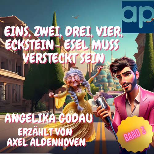 Hoerbuch EINS, ZWEI, DREI, VIER, ECKSTEIN – ESEL MUSS VERSTECKT SEIN - Angelika Godau - Axel Aldenhoven