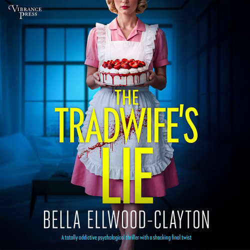 Audiobook The Tradwife's Lie - Bella Ellwood-Clayton - Ellie Gossage