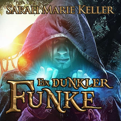Hoerbuch Dalans Prophezeiung Buch 1 - Ein dunkler Funke - Dane Rahlmeyer - Tim Gössler