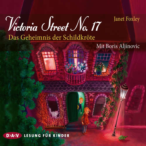Hoerbuch Victoria Street No. 17 - Das Geheimnis der Schildkröte (Lesung) - Janet Foxley - Boris Aljinovic