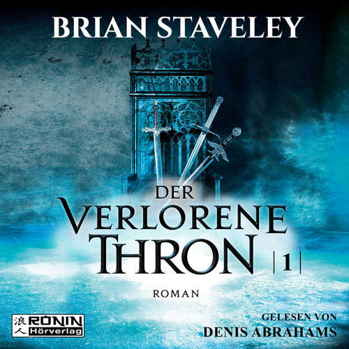 Hoerbuch Der verlorene Thron - Die Thron Trilogie 1 - Brian Staveley - Denis Abrahams Hoerbuch Der verlorene Thron - Die Thron Trilogie 1 - Brian Staveley - Denis Abrahams