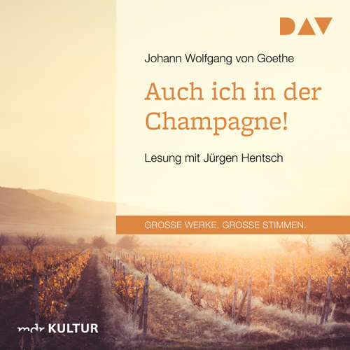 Hoerbuch Auch ich in der Champagne! - Johann Wolfgang von Goethe - Jürgen Hentsch
