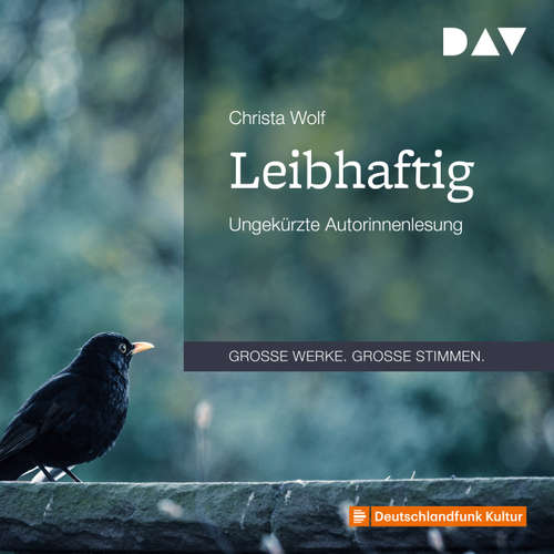 Hoerbuch Leibhaftig - Christa Wolf - Christa Wolf Hoerbuch Leibhaftig - Christa Wolf - Christa Wolf