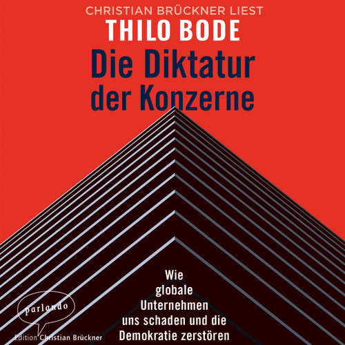 Die Diktatur der Konzerne - Wie globale Unternehmen uns schaden und die Demokratie zerstören