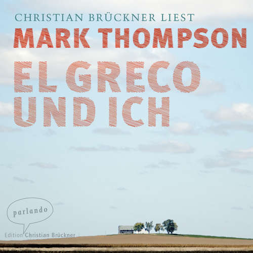 Hoerbuch El Greco und ich - Mark Thompson - Christian Brückner