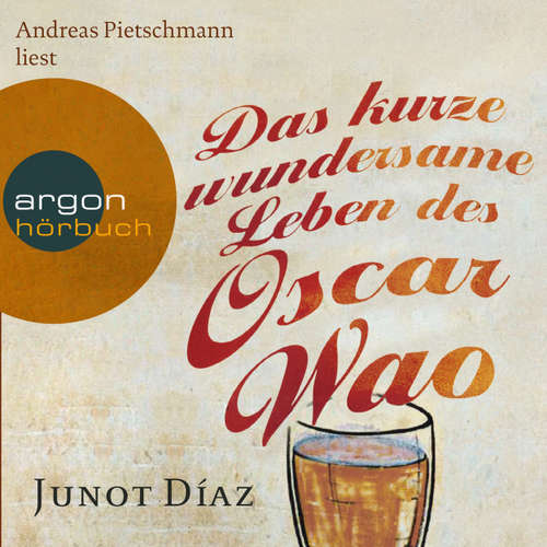 Hoerbuch Das kurze wundersame Leben des Oscar Wao - Junot Díaz - Andreas Pietschmann