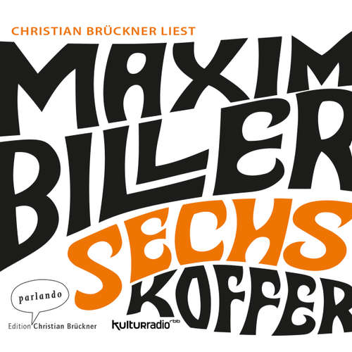Hoerbuch Sechs Koffer - Maxim Biller - Christian Brückner