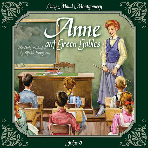 Hoerbuch Anne auf Green Gables, Folge 8: Das letzte Jahr als Dorfschullehrerin - Lucy Maud Montgomery - Marie Bierstedt Hoerbuch Anne auf Green Gables, Folge 8: Das letzte Jahr als Dorfschullehrerin - Lucy Maud Montgomery - Marie Bierstedt