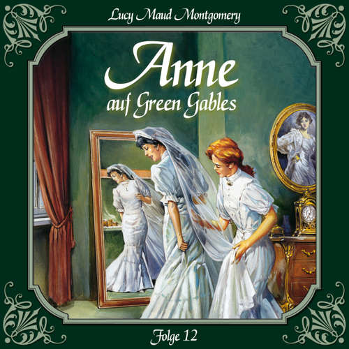 Hoerbuch Anne auf Green Gables, Folge 12: Viele glückliche Paare - Lucy Maud Montgomery - Marie Bierstedt