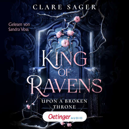 Hoerbuch Upon a Broken Throne 1. King of Ravens - Clare Sager - Sandra Voss