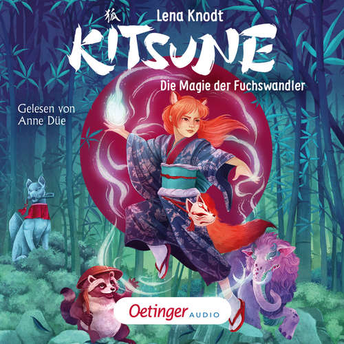 Hoerbuch Kitsune 1. Die Magie der Fuchswandler - Lena Knodt - Anne Düe